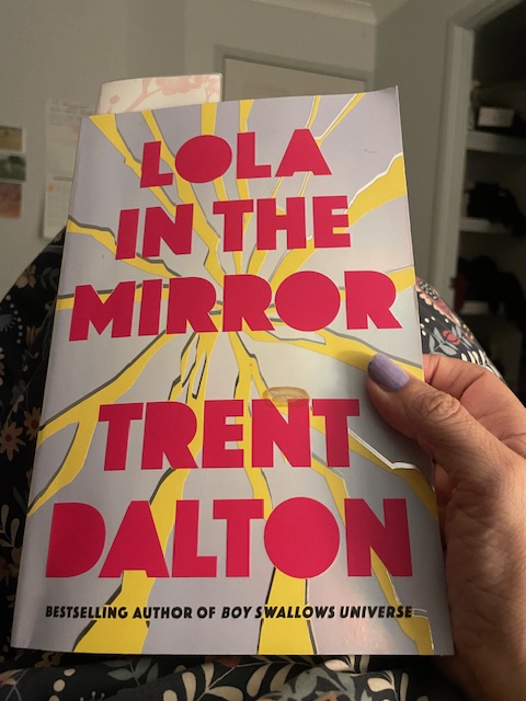Lola in the Mirror -brilliant book so far! Trent Dalton&nbsp;:)